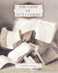 James Gibbons - The Faith of Our Fathers, Häftad. Tillgänglighet: Lägg i varukorg