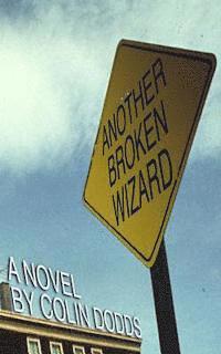 Colin Dodds - Another Broken Wizard, Häftad