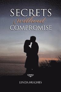 Linda Hughes - Secrets Without Compromise, Häftad. Tillgänglighet: Lägg i varukorg