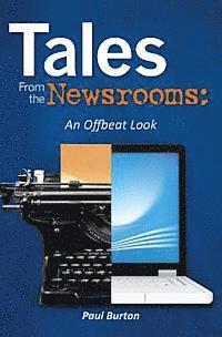 Paul Burton - Tales From the Newsrooms: An Offbeat Look, Häftad