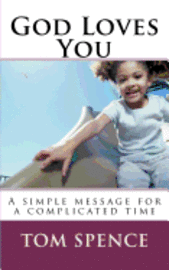 Tom Spence - God Loves You: A simple message for a complicated time, Häftad