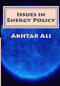 Akhtar Ali - Issues in Energy Policy, Häftad