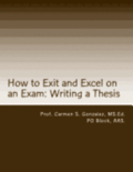 How to Exit and Excel on an Exam: Writing a thesis: A Step by Step Guide to Writing a Thesis