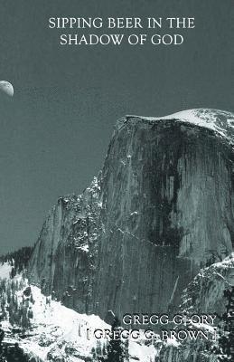 Gregg G. Brown - Sipping Beer in the Shadow of God: Travel Notes and Prose Poems in the spirit of Basho, Häftad