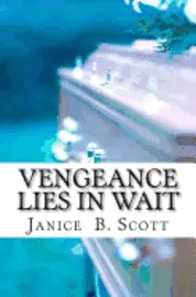 Janice B. Scott - Vengeance Lies In Wait, Häftad. Tillgänglighet: Lägg i varukorg