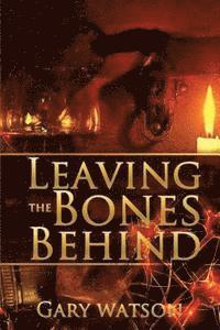 Gary Watson - Leaving The Bones Behind, Häftad