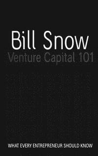 Bill Snow - Venture Capital 101, Häftad. Tillgänglighet: Lägg i varukorg
