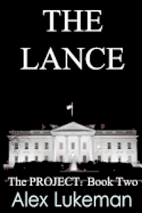 Alex Lukeman - The Lance: The Project: Book Two, Häftad. Tillgänglighet: Lägg i varukorg