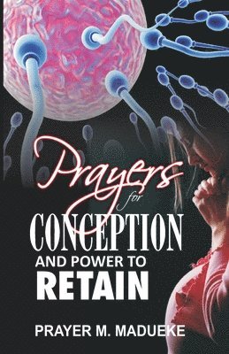Prayer M. Madueke - Prayers For Conception And Power To Retain, Häftad. Tillgänglighet: Lägg i varukorg