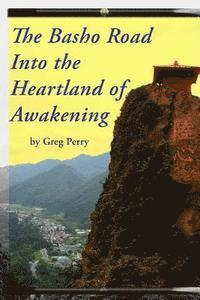 Greg Perry - The Basho Road Into the Heartland of Awakening, Häftad. Tillgänglighet: Lägg i varukorg