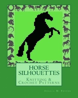 Angela M Foster - HORSE SILHOUETTES Knitting & Crochet Patterns, Häftad. Tillgänglighet: Lägg i varukorg