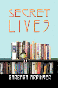 Barbara Ardinger - Secret Lives, Häftad. Tillgänglighet: Lägg i varukorg