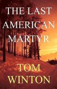 The Last American Martyr