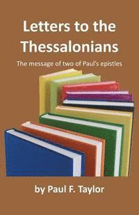 Paul F. Taylor - Letters to the Thessalonians: The Message of Two of Paul's Epistles, Häftad. Tillgänglighet: Lägg i varukorg