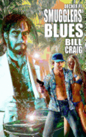 Bill Craig - Decker P.I. Smugglers' Blues, Häftad. Tillgänglighet: Lägg i varukorg