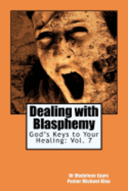 Michael Kleu, Madelene Eayrs - God's Keys to Your Healing: Dealing with Blasphemy, Häftad. Tillgänglighet: Lägg i varukorg