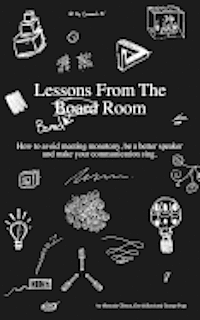David Byrd, George Page - Lessons from the Bored Room: How to avoid meeting monotony, be a better speaker, and make your communication sing, Häftad. Tillgänglighet: Lägg i varukorg