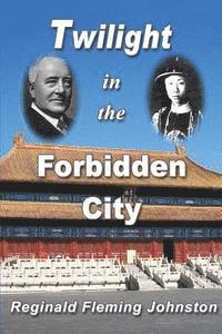 Reginald Fleming Johnston - Twilight in the Forbidden City (Illustrated and Revised 4th Edition): Includes bonus previously unpublished chapter, Häftad. Tillgänglighet: Lägg i varukorg