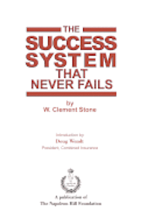 W. Clement Stone - The Success System that Never Fails, Häftad