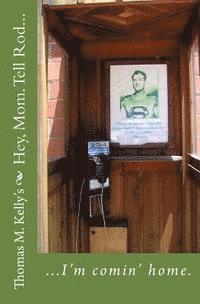 Thomas M. Kelly - Hey, Mom, tell Rod..., Häftad. Tillgänglighet: Lägg i varukorg