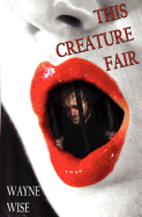 Wayne Wise - This Creature Fair, Häftad. Tillgänglighet: Lägg i varukorg