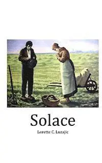Lorette C. Luzajic - Solace, Häftad. Tillgänglighet: Lägg i varukorg