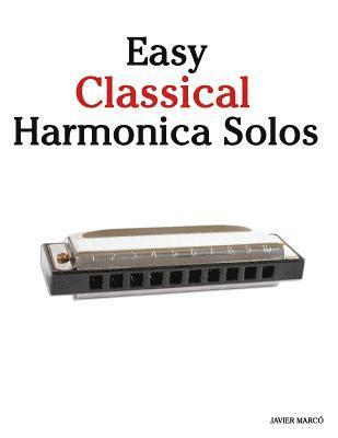 Marc - Easy Classical Harmonica Solos: Featuring Music of Beethoven, Mozart, Vivaldi, Handel and Other Composers., Häftad. Tillgänglighet: Lägg i varukorg