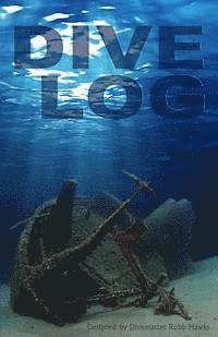 Robb Hawks - Dive Log: A Divemaster's Dive Log, Häftad. Tillgänglighet: Lägg i varukorg