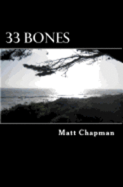 Matt Chapman - 33 Bones, Häftad. Tillgänglighet: Lägg i varukorg