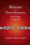 Release from Powerlessness: Take Charge of Your Life