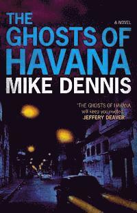 Mike Dennis - The Ghosts Of Havana, Häftad