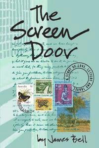 James Bell - The Screen Door: A Story of Love, Letters & Travel, Häftad. Tillgänglighet: Lägg i varukorg