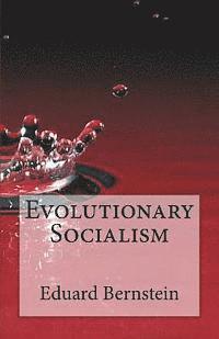 Eduard Bernstein - Evolutionary Socialism, Häftad. Tillgänglighet: Lägg i varukorg