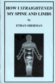 Ethan Sherman - How I Straightened My Spine and Limbs, Häftad. Tillgänglighet: Lägg i varukorg