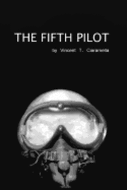 Vincent T. Ciaramella - The Fifth Pilot, Häftad. Tillgänglighet: Lägg i varukorg