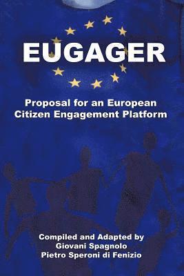 EUGAGER - European Citizen Engagement Platform: Proposal for an European Citizen Engagement Platform