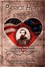 Jacqueline F. Hurlbut - Patriot Heart: Letters from the Civil War Battlefields, Häftad. Tillgänglighet: Lägg i varukorg