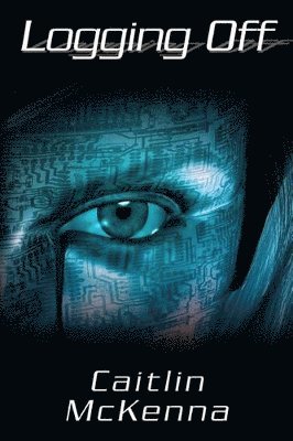 Caitlin McKenna - Logging Off, Häftad. Tillgänglighet: Lägg i varukorg