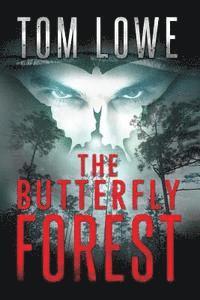Tom Lowe - The Butterfly Forest: (Mystery/Thriller), Häftad