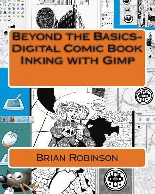 Brian Robinson - Beyond the Basics-Digital Comic Book Inking with Gimp, Häftad. Tillgänglighet: Lägg i varukorg