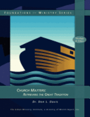 Don L. Davis - Church Matters: Retrieving the Great Tradition, Häftad