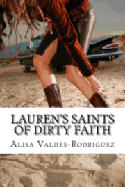 Alisa Valdes-Rodriguez - Lauren's Saints of Dirty Faith: A Dirty Girls Social Club Novel, Häftad. Tillgänglighet: Lägg i varukorg