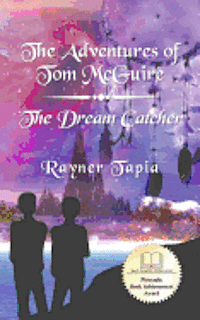 Rayner Tapia - The Dream Catcher: The Adventures of Tom McGuire, Häftad. Tillgänglighet: Lägg i varukorg