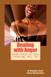 Madelene Eayrs, Michael Kleu - Dealing with Anger: God's Keys to Your Healing, Häftad. Tillgänglighet: Lägg i varukorg