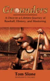 Tom Slone - Grounders: A Once-in-a-Lifetime Journey of Baseball, History, and Mentoring, Häftad. Tillgänglighet: Lägg i varukorg