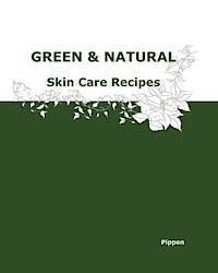 Pippen - Green & Natural Skin Care Recipes, Häftad