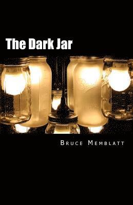 Bruce Memblatt - The Dark Jar: A collection of short stories by Bruce Memblatt, Häftad. Tillgänglighet: Lägg i varukorg