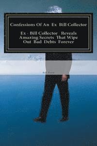 Bill Davis - Confessions Of An Ex Bill Collector: Fix Your Credit Report And Stop Bill Collectors From Calling, Häftad. Tillgänglighet: Lägg i varukorg