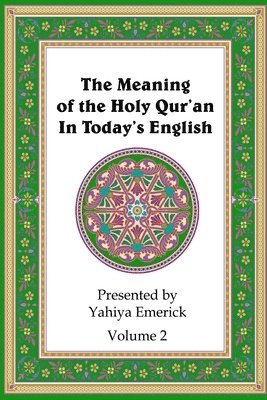 Yahiya Emerick - The Meaning of the Holy Qur'an in Today's English: Volume 2, Häftad. Tillgänglighet: Tillfälligt slut