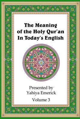 Yahiya Emerick - The Meaning of the Holy Qur'an in Today's English: Volume 3, Häftad. Tillgänglighet: Tillfälligt slut